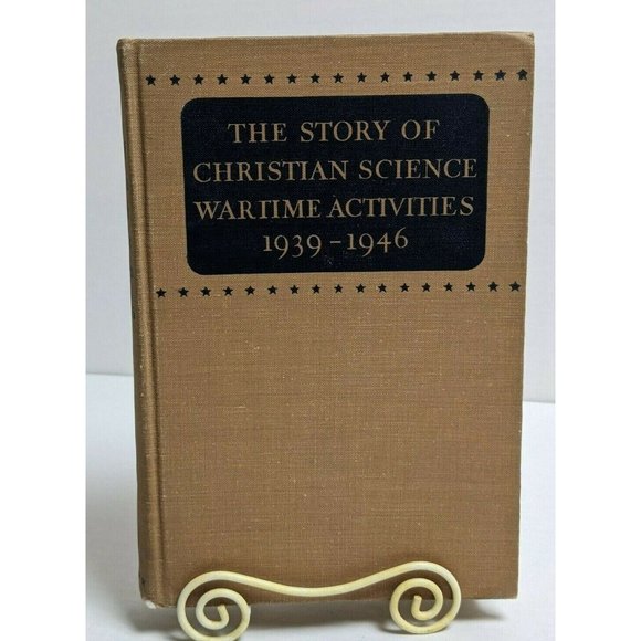 The Story of Christian Science Wartime Activities, 1939-1946 (1947, Hardback)